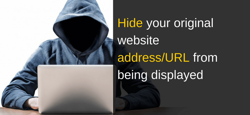Hide your original website address/URL from being displayed – DOMAIN MASKING