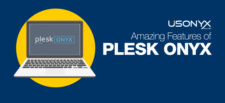 Introducing the Amazing Features of Plesk Onyx