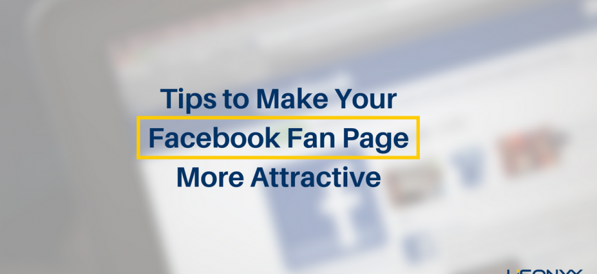 Tips to make your Facebook fan page more attractive