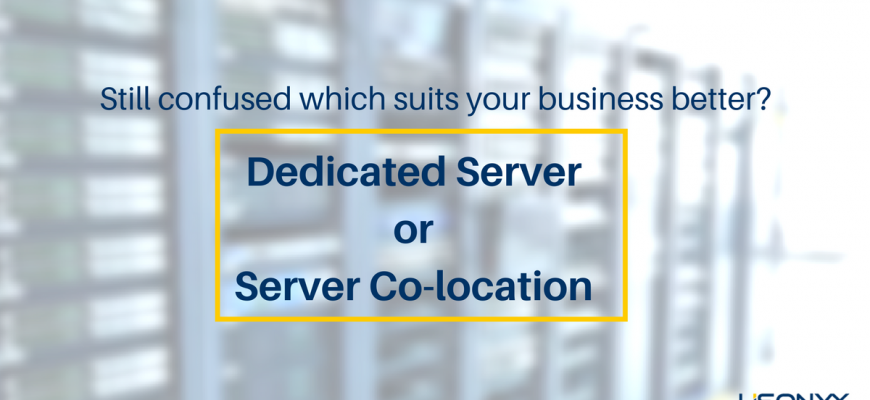 Dedicated Server OR Server Co-location?